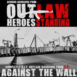 Outlaw Heroes Standing : Against the Wall